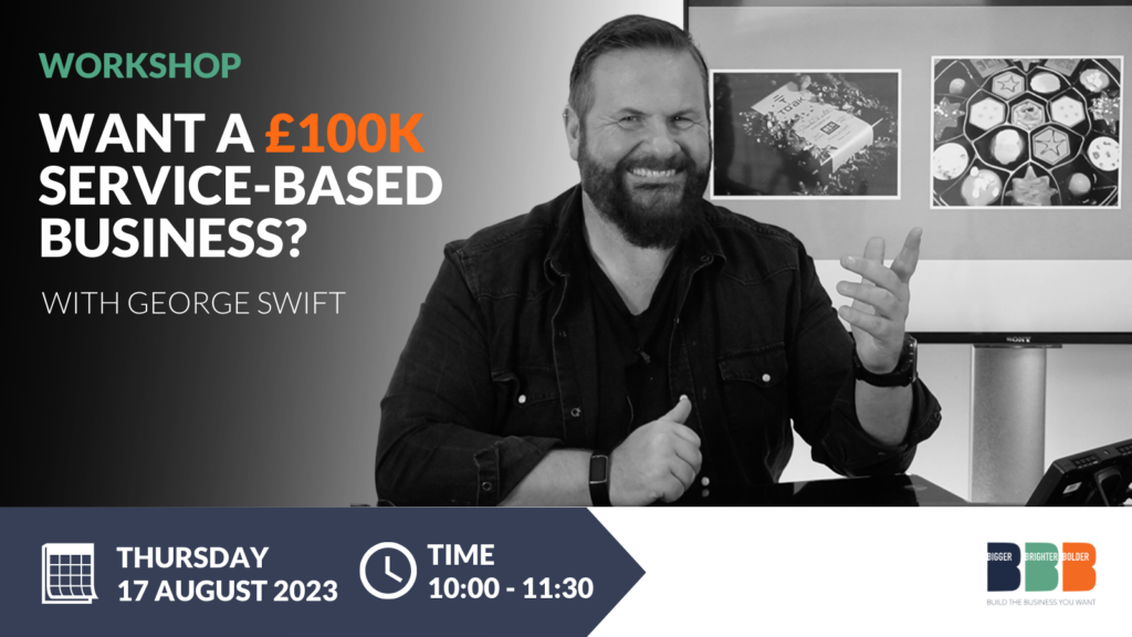 Want a £100k Service-Based Business?THURSDAY 17 August 2023