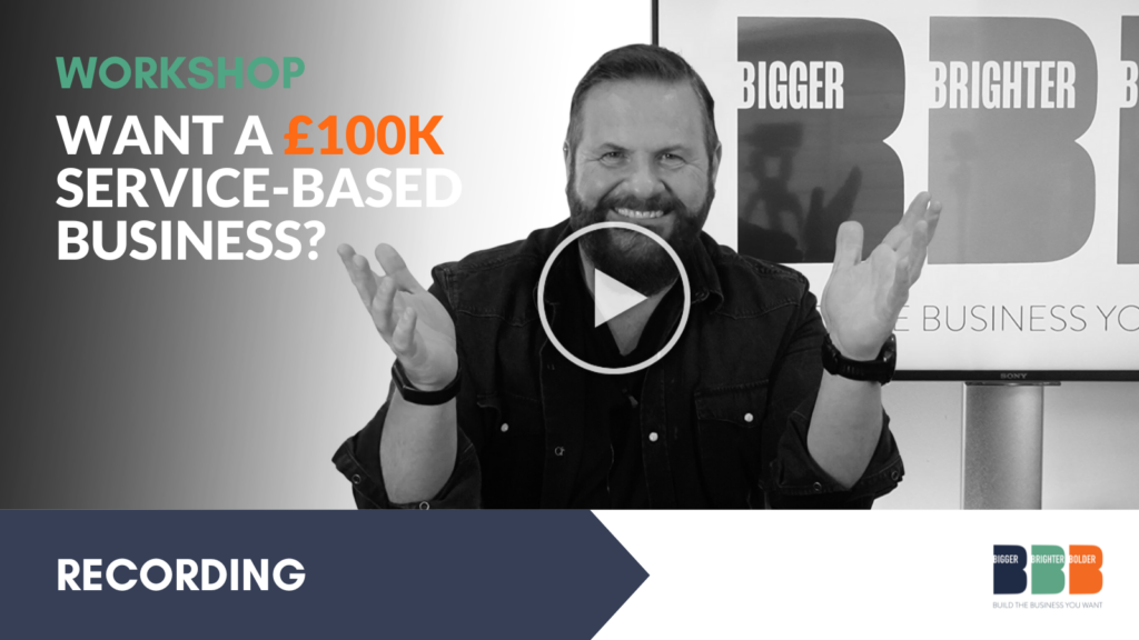 Want a £100k Service-Based Business? Watch Recording